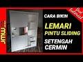 Cara Bikin Lemari Pintu Sliding Setengah Cermin