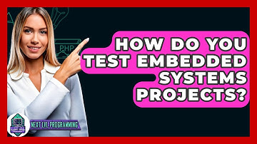 How Do You Test Embedded Systems Projects? - Next LVL Programming