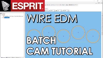 Wire EDM Tutorial 03: ESPRIT Batch CAM