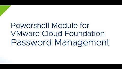 PowerShell Module for VMware Cloud Foundation Password Management