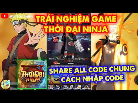 Review Game Thời Đại Ninja , Share All Code Chung Và Cách Nhập Code