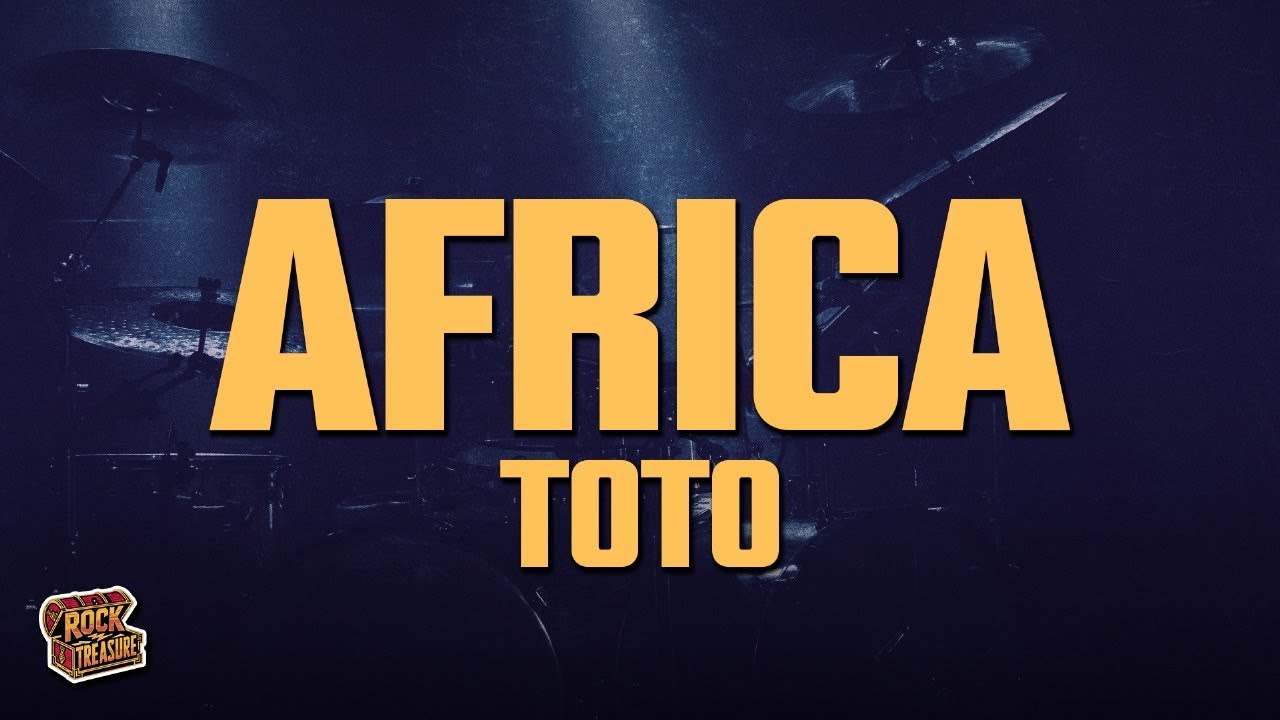 Toto - Africa (Lyrics)