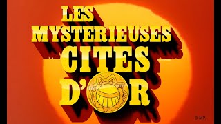 Les Mystérieuses Cités d&#39;Or - générique [VF] (1080p)