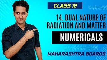 14. Dual nature of radiation and matter - numericals | One Shot | HSC Maharashtra Board  | 12th Std