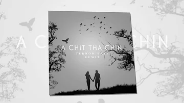 A Chit Tha Chin - Terror Bass Remix