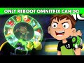 5 work that can only do reboot omnitrix not another omnitrix and ultimatrix do  anozian x 