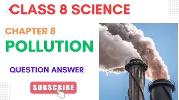 Class 8 science | chapter 8 Pollution question answer