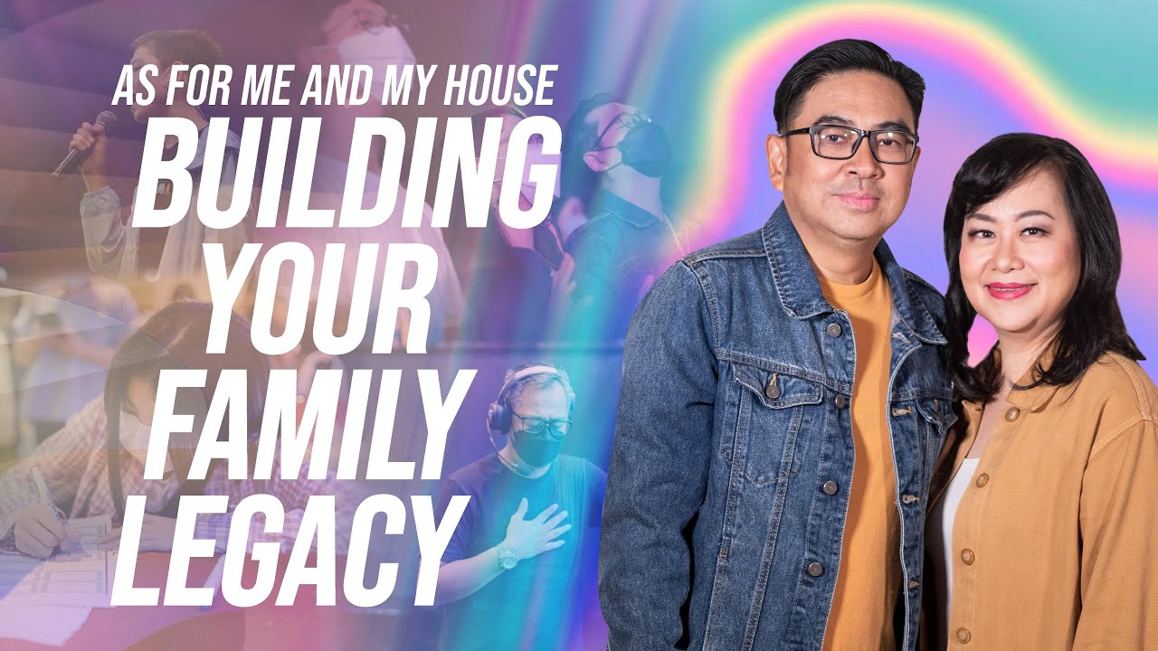 AS FOR ME & MY HOUSE : BUILDING YOUR FAMILY LEGACY - YouTube