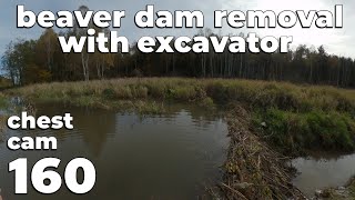 Two Beaver Dams Removal With Excavator No.160 - Chest Cam
