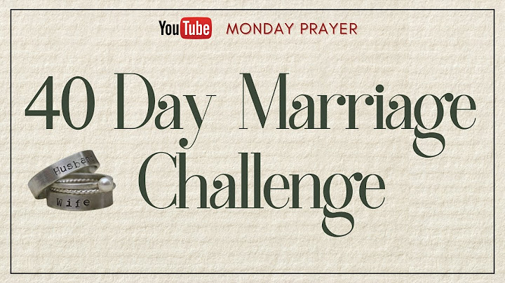 How to get married quickly the Lord's way - 40Day Marriage Challenge