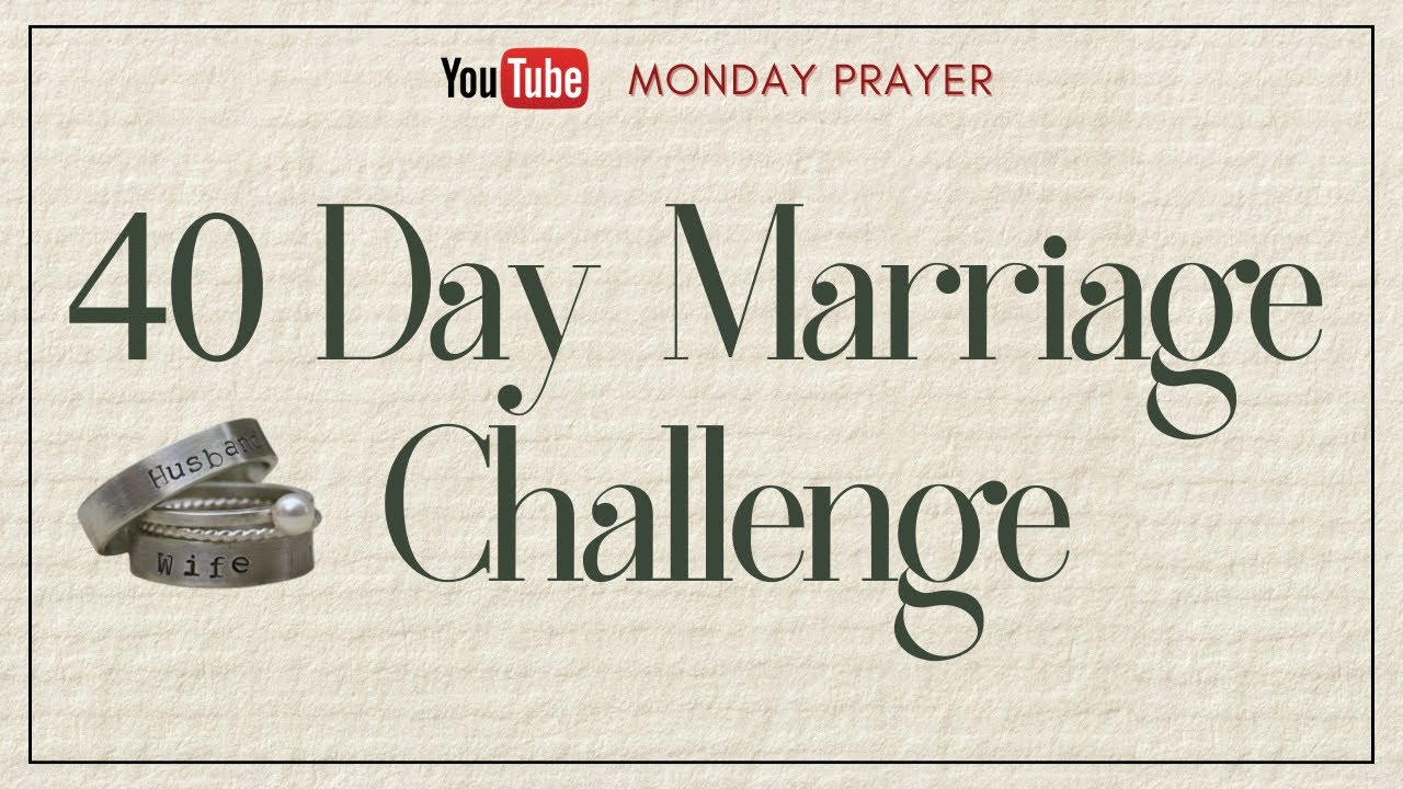 How to get married quickly the Lord's way - 40Day Marriage Challenge