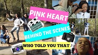 Pink Heart - Who Told You That (Behind The Scenes)