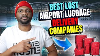 7 Best Lost Airport Luggage Delivery Companies by Unlimited Hustle 6,923 views 5 months ago 4 minutes, 56 seconds