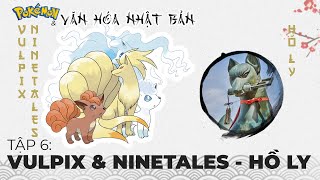 Pokémon \& Văn Hóa Nhật Bản | Tập 6: VULPIX \& NINETALES - HỒ LY (KITSUNE)