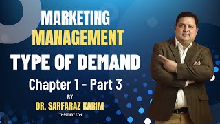 Understanding the Types of Demand in Marketing Management by Philip Kotler | Chapter 1 Part 3