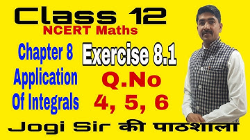 Class 12/Exercise 8.1/Q.No 4, 5, 6 /Chapter 8/Application of Integrals /NCERT/CBSE/BSEH