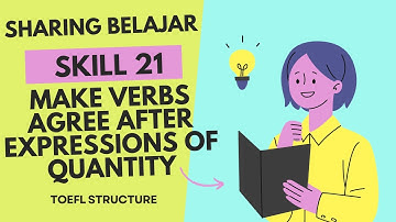 SHARING BELAJAR TOEFL STRUCTURE || SKILL 21 MAKE VERBS AGREE AFTER EXPRESSIONS OF QUANTITY