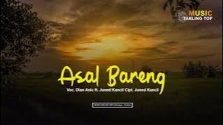 ASAL BARENG | Dian Anic ft Juned Kancil (Cover) Music Tarling Top