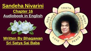 Sandeha Nivarini - Chapter 16 - Audio Book in English - Written By Sri Satya Sai Baba