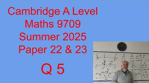 Q5 solutions for CIE A level Maths paper 22 and 23 Summer 2025 9709/22/m/j/25 9709/23/m/j/25