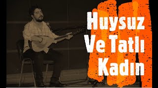 Huysuz Ve Tatlı Kadın - 4 Telli Bağlama İle... / Ünal Dursun Resimi