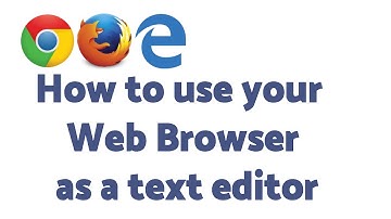 Use Web browsers as text editors | Chrome, Firefox and Edge