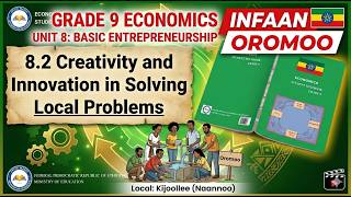 GRADE 9 ECONOMICS; UNIT 8: BASIC ENTREPRENEURSHIP; 8.2. CREATIVITY, INNOVATION AND ENTREPRENEURSHIP