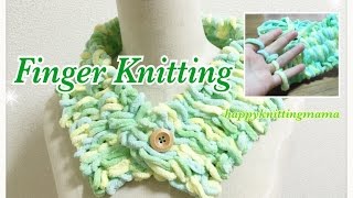 How to Finger Knit | Scarfs, Snoods, and Neck Warmers