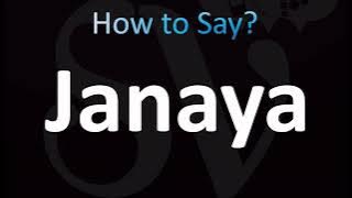 How to Pronounce Janaya (CORRECTLY!)