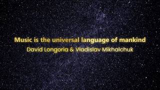 Music is the universal language of mankind - Podcast - David Longoria & Vladislav Mikhalchuk
