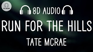 Tate McRae - run for the hills (8D AUDIO)