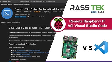 Điều Khiển Từ Xa Raspberry Pi Bằng SSH Từ Visual Studio Code- RASSTEK Blog