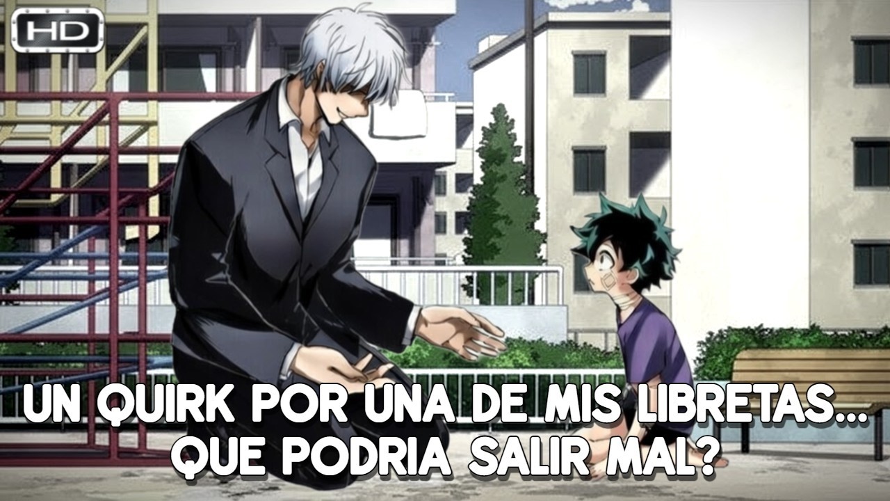 QHPS Izuku Hacia Un Trato De Niño Sin Pensar Con El Villano Mas Peligroso Del Mundo?