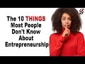 Entrepreneurship Awareness - What Most People don't know about entrepreneurship.
