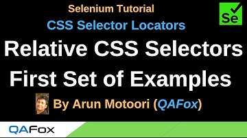 CSS Selector Locators - Part 5 - Relative CSS Selectors - First Set of Examples