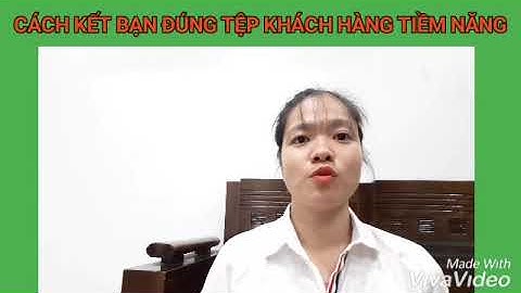 CÁCH KẾT BẠN VỚI TỆP KHÁCH HÀNG TIỀM NĂNG