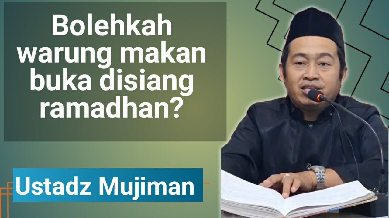 Bolehkah warung makan buka disiang ramadhan? - Ustadz Mujiman 