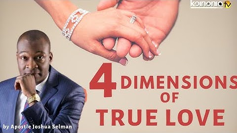 (HOT SERMON 🔥)4 DIMENSIONS OF TRUE LOVE - Apostle Joshua Selman