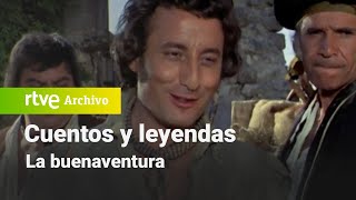 Cuentos y leyendas: La buenaventura | RTVE Archivo
