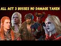 ALL ACT 3 BOSSES NO DAMAGE TAKEN ON TACTICIAN