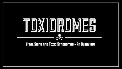 Toxidromes - Vital Signs and Toxic Syndromes - MEDZCOOL