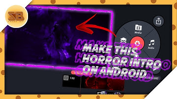 How To Make Horror E-Sports Intro In Android ☆ Make Ghost Intro In Kinemaster • s ᴀ ᴠ ᴠ ʏ ʙ ᴏ ɪ •