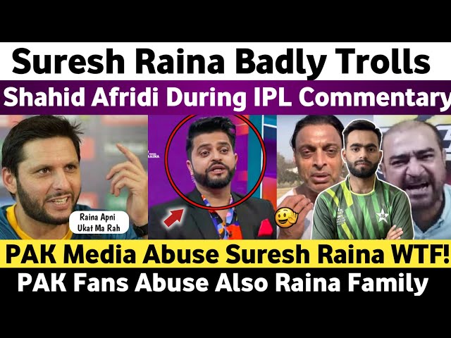 Pak Media Angry on Suresh Raina Trolls Shahid Afridi During IPL Match | Pak Media on India Latest | class=