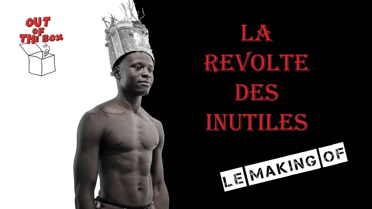 La révolte des Inutiles - Le Making Of