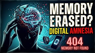 Why You Can't Remember Anything Anymore (Digital Amnesia)