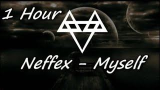 NEFFEX  - Myself 1 HOUR[Copyright Free]