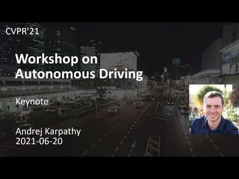 [CVPR'21 WAD] Keynote – Andrej Karpathy, Tesla