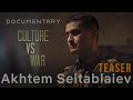 &quot;Culture vs war. Akhtem Seitablaiev&quot;. A teaser of the documentary