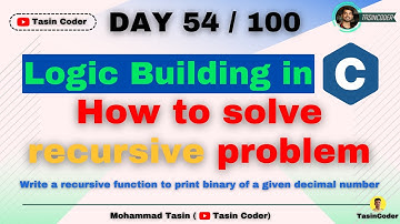 How to build logic in Coding | Solve Recursion Problem | Tasin Coder |  #day54 #logic