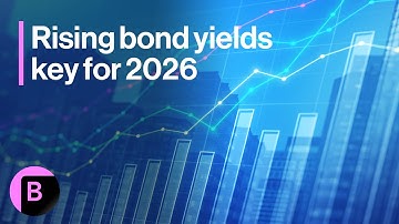 Rising Bond Yields Will Be Key for 2026: 3-Minute MLIV